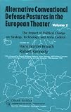 Kennedy, Robert: Alternative Conventional Defense Postures in the European Theater: The Impact of Political Change on Strategy, Technology, and Arms Control