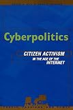 Hill, Kevin A.: Cyberpolitics: Citizen Activism in the Age of the Internet
