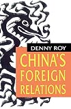 Roy, Denny: China's Foreign Relations