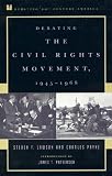 Lawson, Steven F.: Debating the Civil Rights Movement, 1945-1968