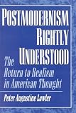 Lawler, Peter Augustine: Postmodernism Rightly Understood: The Return to Realism in American Thought