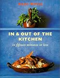 Willan, Anne: In and Out of the Kitchen : In 15 Minutes or Less