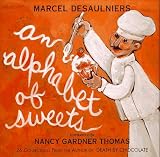 Desaulniers, Marcel: Alphabet of Sweets Desaulniers, Marcel: Alphabet of Sweets