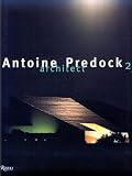 Predock, Antoine: Antoine Predock : Bldgs 1994-99