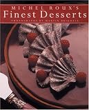 Roux, Michel: Michel Roux's Finest Desserts Roux, Michel: Michel Roux's Finest Desserts