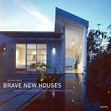 Webb, Michael: Brave New Houses : Adventures in Southern California Living