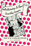DRAPER, DOROTHY: Entertaining Is Fun!: How To Be a Popular Hostess DRAPER, DOROTHY: Entertaining Is Fun!: How To Be a Popular Hostess