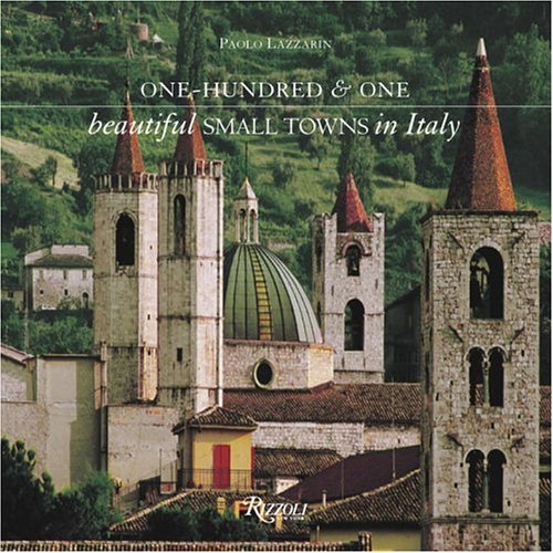 One Hundred & One Beautiful Small Towns of Italy (101 Beautiful Small Towns) [Hardcover]