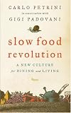 Petrini, Carlo: Slow Food Revolution: A New Culture for Eating and Living Petrini, Carlo: Slow Food Revolution: A New Culture for Eating and Living