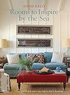 Rooms to Inspire by the Sea by Annie Kelly