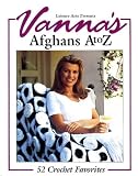 Fitzpatrick, Nancy J.: Vanna's Afghans A to Z: 52 Crochet Favorites