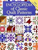 Encyclopedia of Classic Quilt Patterns (0848724747) by Leisure Arts, Inc Leisure Arts, Inc: Encyclopedia of Classic Quilt Patterns