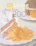 Stewart, Martha: Martha Stewart Living Annual Recipes 2004 Stewart, Martha: Martha Stewart Living Annual Recipes 2004