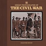 [???]: Great Photographs of the Civil War