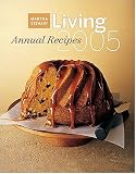 Martha Stewart Living: Martha Stewart Living Annual Recipes 2005