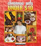 Christmas Gifts Under $10 (0848741536) by Leisure Arts, Inc Leisure Arts, Inc: Christmas Gifts Under $10