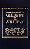 Gilbert: Complete Plays of Gilbert and Sullivan Gilbert: Complete Plays of Gilbert and Sullivan