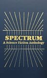 Amis, Kingsley: Spectrum: A Science Fiction Anthology