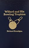 Brautigan, Richard: Willard and His Bowling Trophies