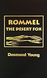 Young, Desmond: Rommel the Desert Fox Young, Desmond: Rommel the Desert Fox