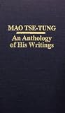 Tse-Tung, Mao: Mao Tse-Tung: An Anthology of His Writing