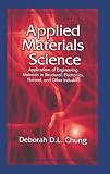 Chung, Deborah D. L.: Applied Materials Science: Applications of Engineering Materials in Structural, Electronics, Thermal, and Other Industries