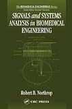 Northrop, Robert B.: Signals and Systems Analysis in Biomedical Engineering Northrop, Robert B.: Signals and Systems Analysis in Biomedical Engineering