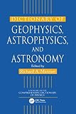 Matzner, Richard A.: Dictionary of Geophysics, Astrophysics, and Astronomy
