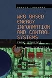 Capehart, Barney: Web Based Energy Information And Control Systems: Case Studies and Applications Capehart, Barney: Web Based Energy Information And Control Systems: Case Studies and Applications