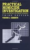 Geberth, Vernon J.: Practical Homicide Investigation: Tactics, Procedures and Forensic Techniques Geberth, Vernon J.: Practical Homicide Investigation: Tactics, Procedures and Forensic Techniques