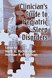 Richardson, Mark: Clinician's Guide to Pediatric Sleep Disorders Richardson, Mark: Clinician's Guide to Pediatric Sleep Disorders