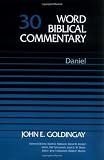 Goldingay, John E.: Word Biblical Commentary: Daniel Goldingay, John E.: Word Biblical Commentary: Daniel