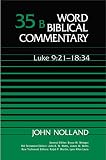 Nolland, John: Word Biblical Commentary: Luke 9 21-18 34 Nolland, John: Word Biblical Commentary: Luke 9 21-18 34