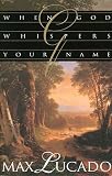 Lucado, Max: When God Whispers Your Name Lucado, Max: When God Whispers Your Name