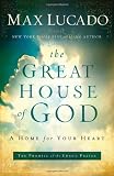 Lucado, Max: The Great House of God Lucado, Max: The Great House of God