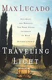 Not Available: Traveling Light: Releasing the Burdens You Were Never Intended to Bear