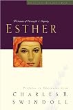 Swindoll, Charles R.: Esther: A Woman of Strength & Dignity