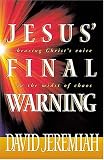 Jeremiah, David: Jesus' Final Warning: Hearing the Savior's Voice in the Midst of Chaos