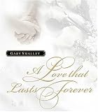 Smalley, Gary: A Love That Lasts Forever Smalley, Gary: A Love That Lasts Forever