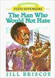 Briscoe, Jill: The Man Who Would Not Hate: Festo Kivengere Briscoe, Jill: The Man Who Would Not Hate: Festo Kivengere