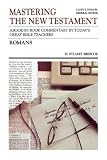 Briscoe, D. Stuart: Mastering the New Testament: Romans