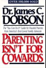 Dobson, James C.: Parenting Isn't for Cowards