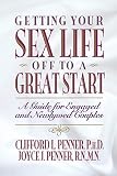 Penner, Clifford L.: Getting Your Sex Life Off to a Great Start: A Guide for Engaged and Newlywed Couples Penner, Clifford L.: Getting Your Sex Life Off to a Great Start: A Guide for Engaged and Newlywed Couples
