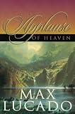 Lucado, Max: The Applause of Heaven