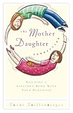 Shellenberger, Susie: The Mother Daughter Connection Shellenberger, Susie: The Mother Daughter Connection