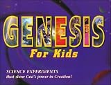 Stevenson, Robert: Genesis for Kids: Science Experiments That Show God's Power in Creation! Stevenson, Robert: Genesis for Kids: Science Experiments That Show God's Power in Creation!