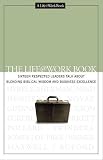 Hybels, Bill: The Life@Work Book: Sixteen Respected Leaders Talk about Blending Biblical Wisdom and Business Excellence Hybels, Bill: The Life@Work Book: Sixteen Respected Leaders Talk about Blending Biblical Wisdom and Business Excellence