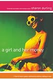 Durling, Sharon: A Girl and Her Money: How to Have a Great Relationship Without Falling in Love