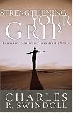 Swindoll, Charles R.: Strengthening Your Grip