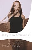 Menzie, Morgan: Diary of an Anorexic Girl